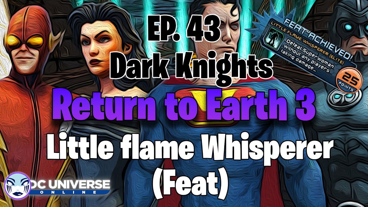 DCUO: EP.43 - Dark Knights - RTE3 Elite (Little flame whisperer feat)