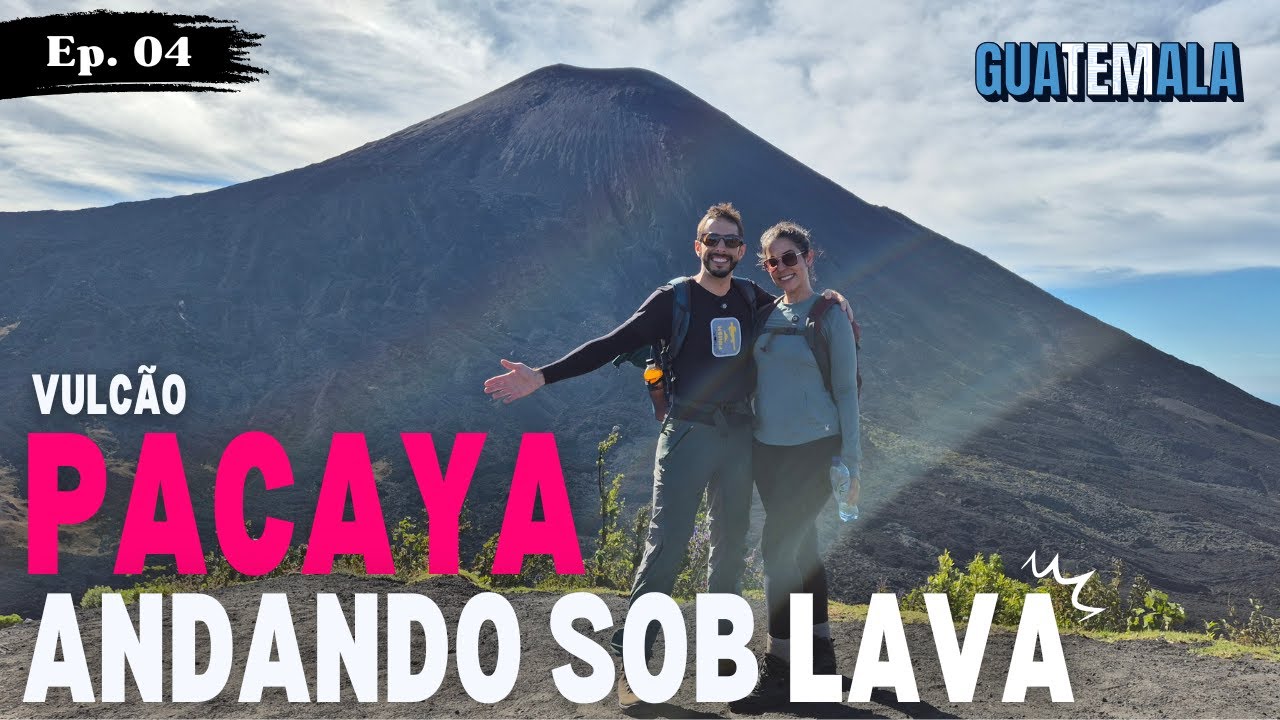 Trilha no Vulcão Pacaya: Aventura Incrível na Guatemala 🌋 Dicas e Curiosidades - Antígua - EP 04