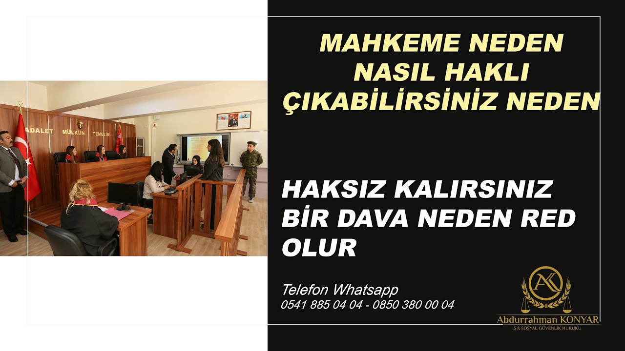 Mahkeme neden nasıl haklı çıkabilirsiniz neden haksız kalırsınız bir dava neden Red olur