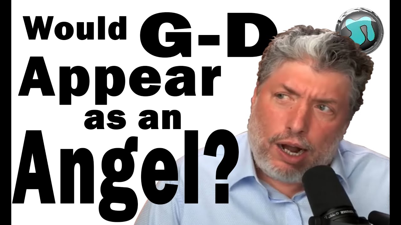Rabbi Tovia Argues, Would G-D REALLY Manifest Himself as an Angel? - 1426