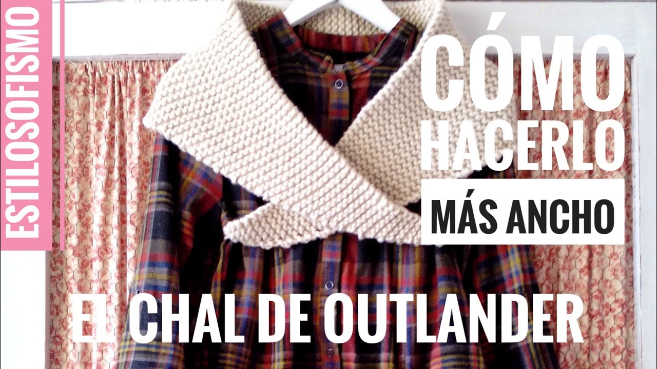 El CHAL DE OUTLANDER. Chal triangular a dos agujas. ESTILOSOFISMO [33] .