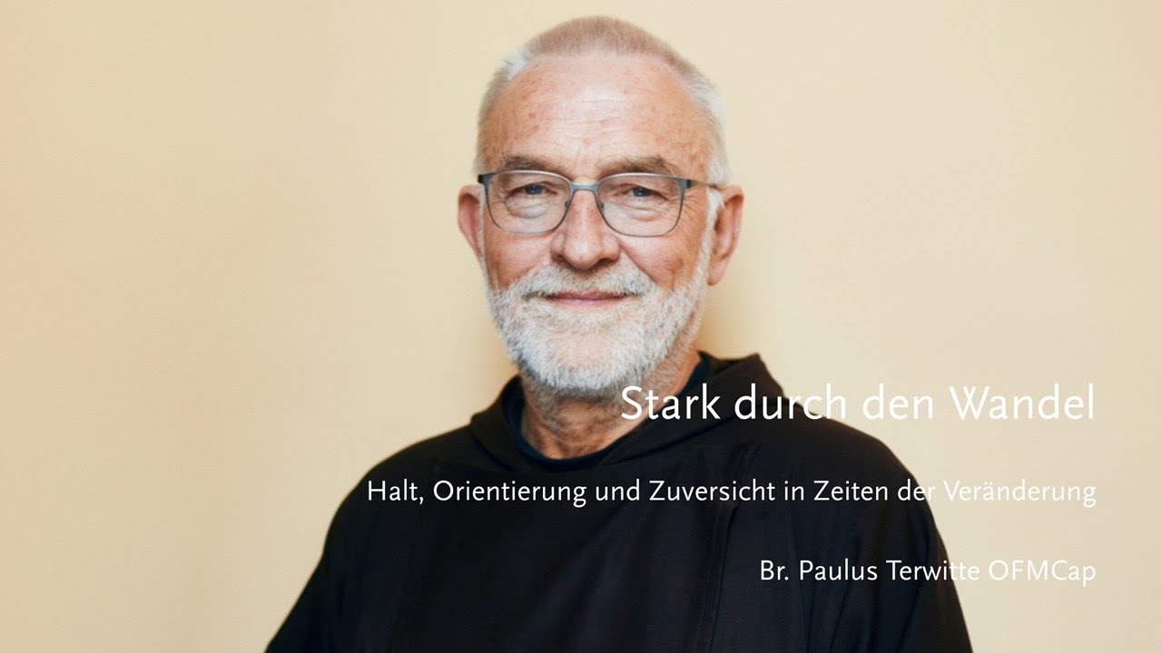 ZuGast!-Abend: Stark durch den Wandel -  Br. Paulus Terwitte OFM Cap