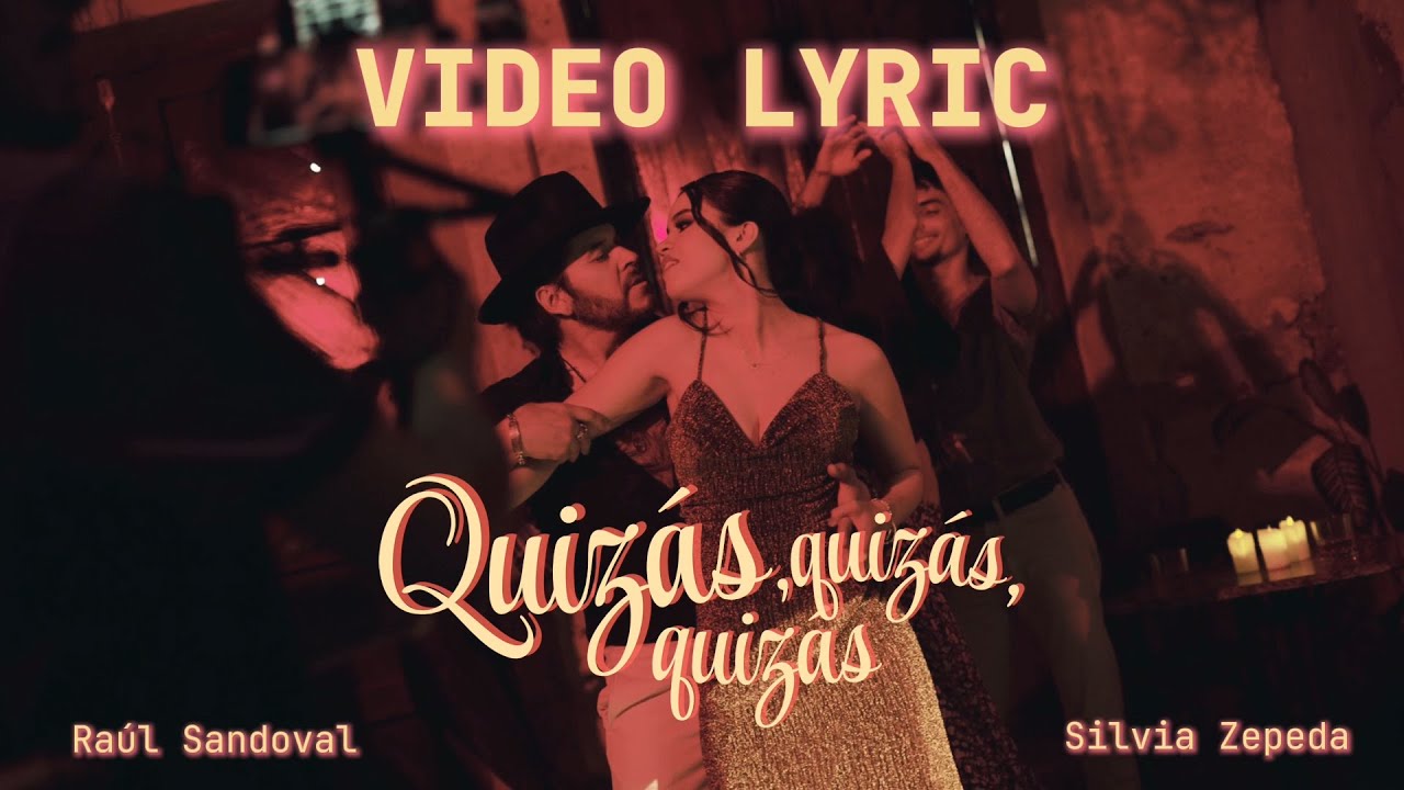 Silvia Zepeda, Raul Sandoval - Quizas, Quizas, Quizas (LETRA)