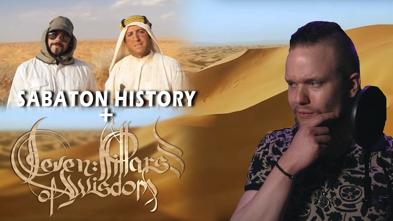 Sabaton - Seven Pillars Of Wisdom | Reaction (+ Sabaton History Episode)