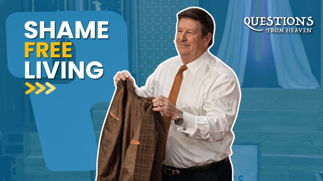 Questions From Heaven - Where are you? - How to Live a Shame-Free Life (Part 2)
