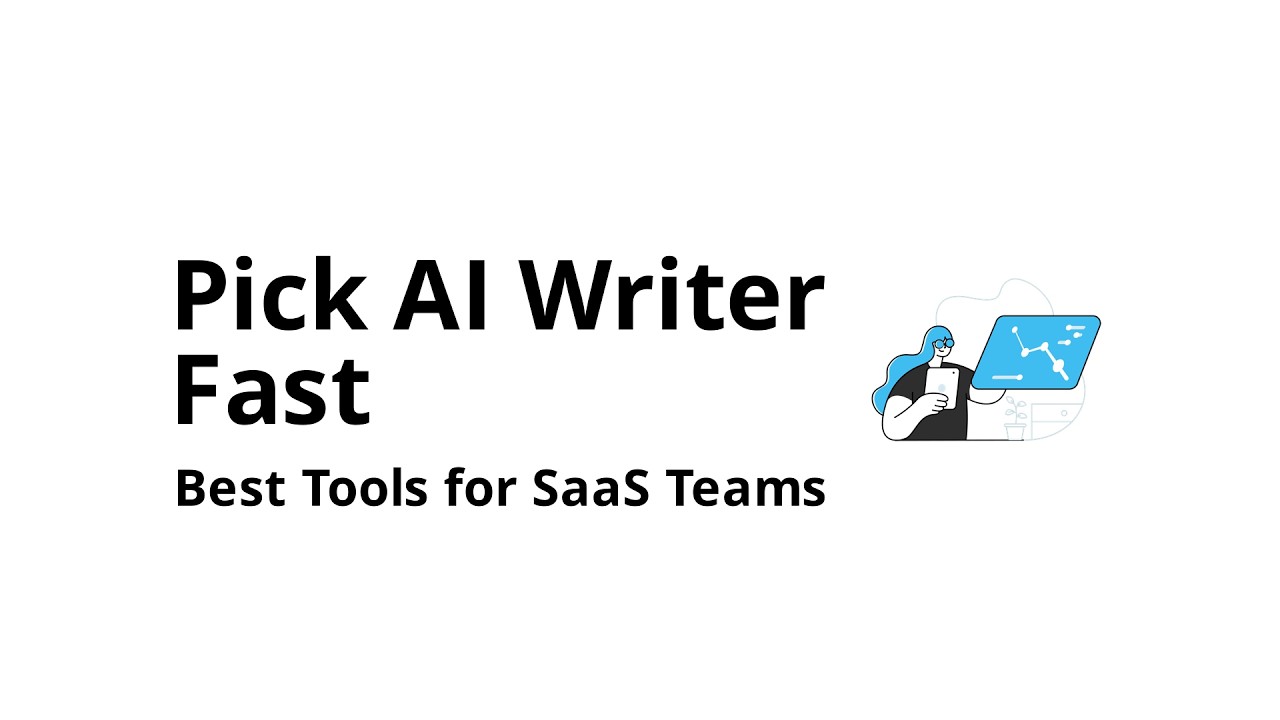 How do I choose AI writing tool for business for SaaS companies?