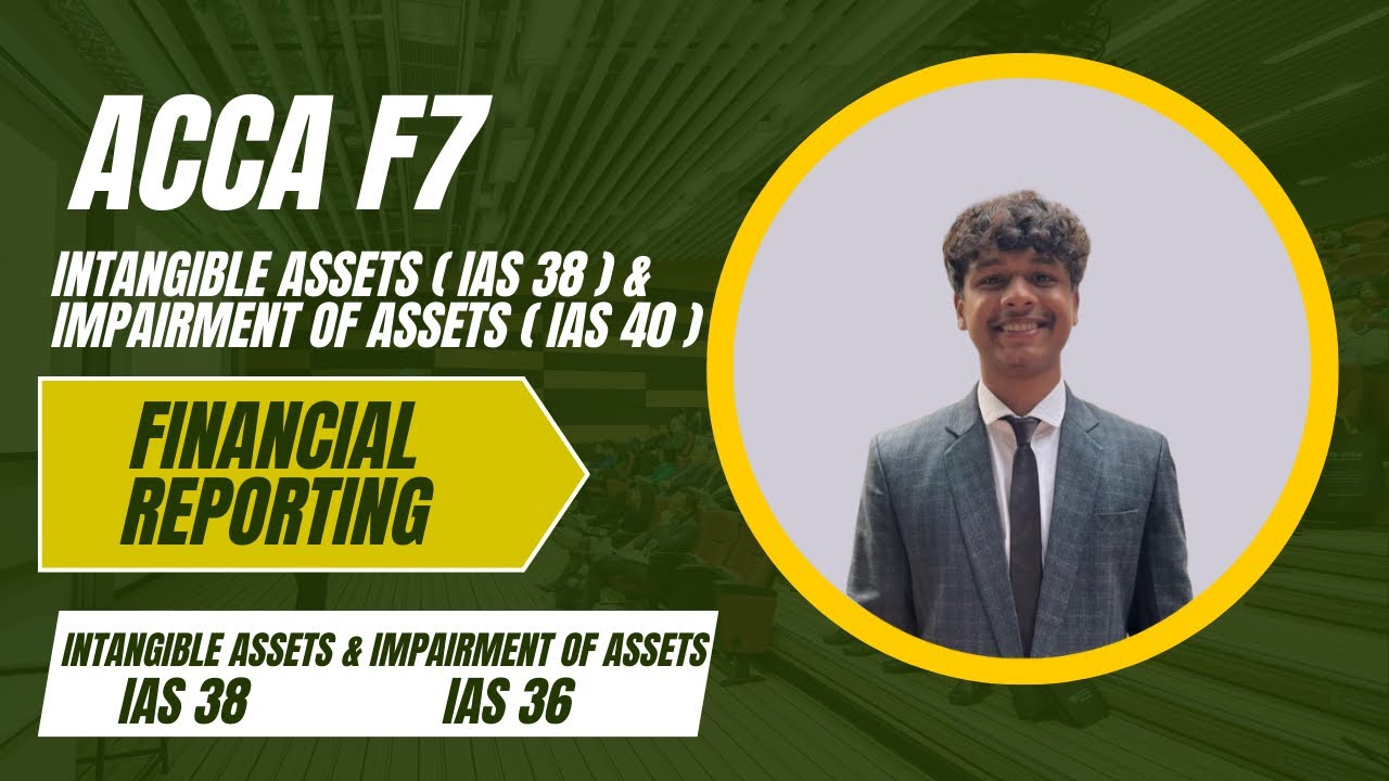 ACCA F7 - L3 | Intangible Assets ( IAS 38 ) & Impairment of Assets ( IAS 36 ) | Financial Reporting 