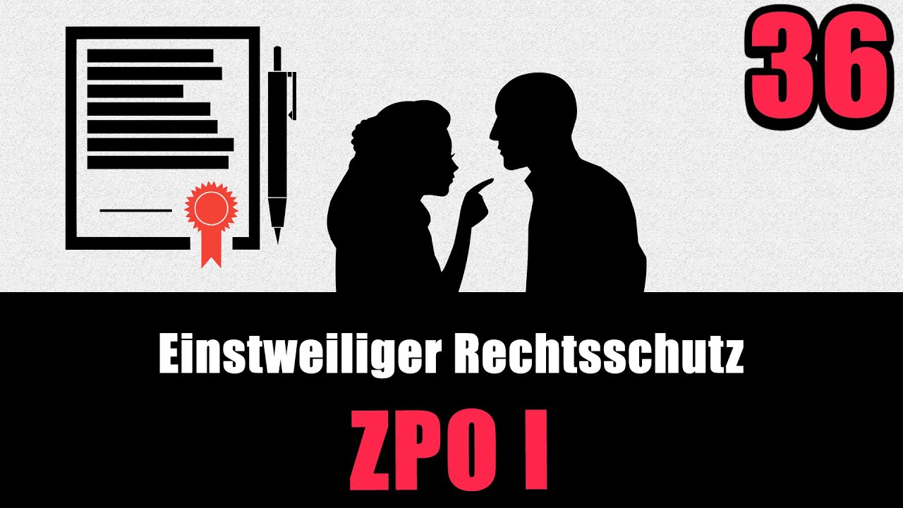 Einstweiliger Rechtsschutz, §§ 916 ff. ZPO - ZPO I 36