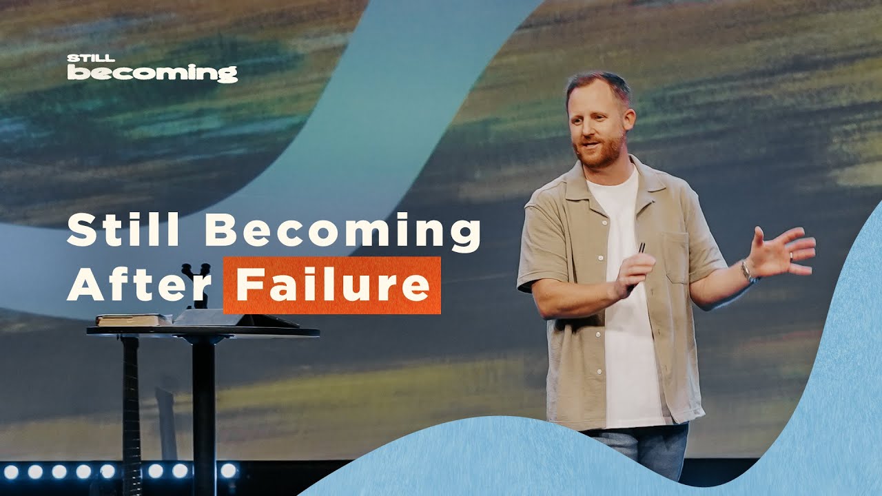 Still Becoming After Failure - John 21:15-19