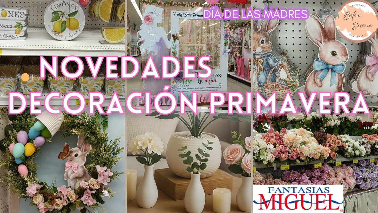 FANTASIAS MIGUEL🌺TIENDA DE  MANUALIDADES Y DECORACIÓN PRIMAVERA PASCUAS🌸 VERANO  2026#viralvideo 