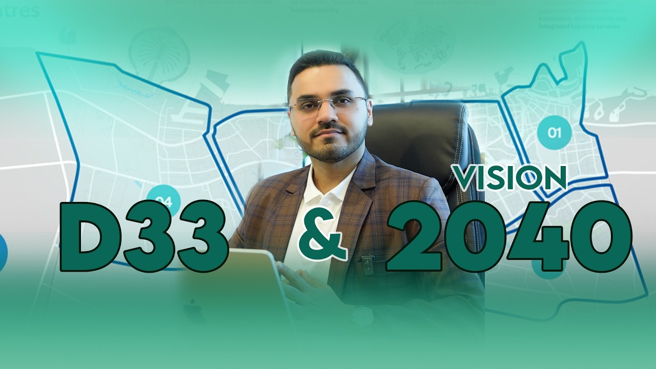 D33 & Vision 2040 Explained | Why Dubai Real Estate Keeps Growing
