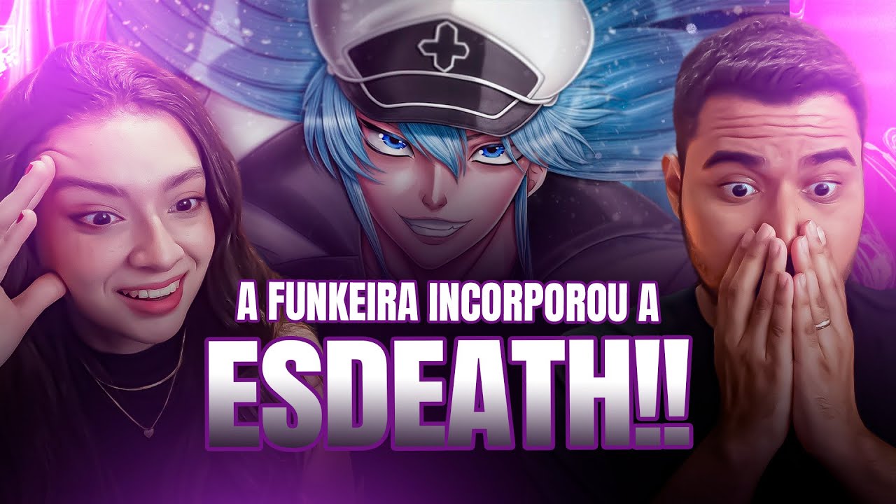 CASAL REAGE: Esdeath - Controle Absoluto (Akame Ga Kill) | Funkeira de Konoha