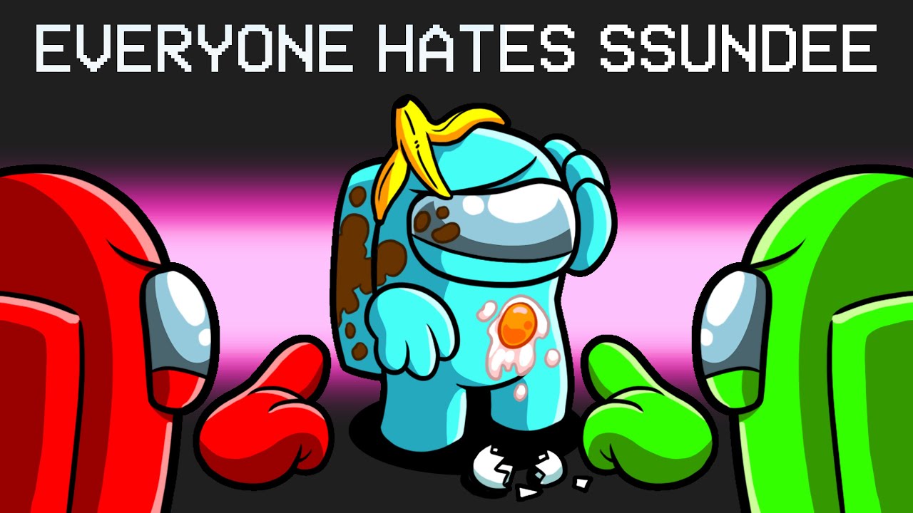 Everyone Hates SSundee in Among Us