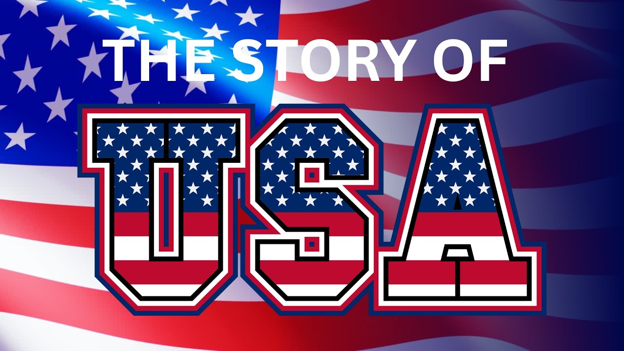 THE STORY OF  THE UNITED STATE