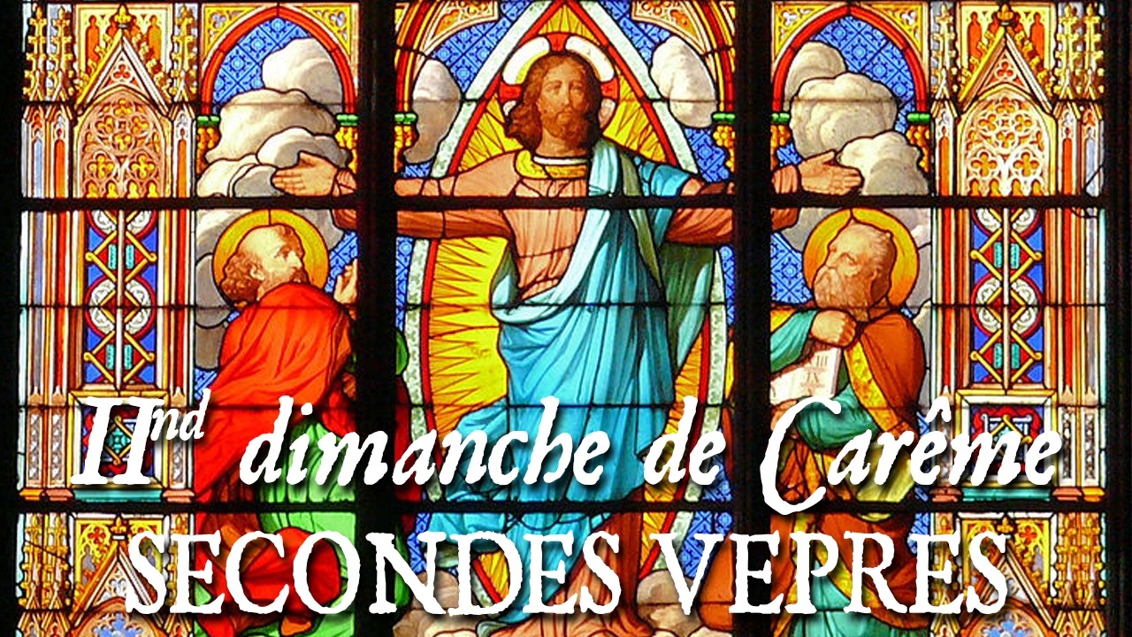 Secondes vêpres du second dimanche de Carême - VISIONEM