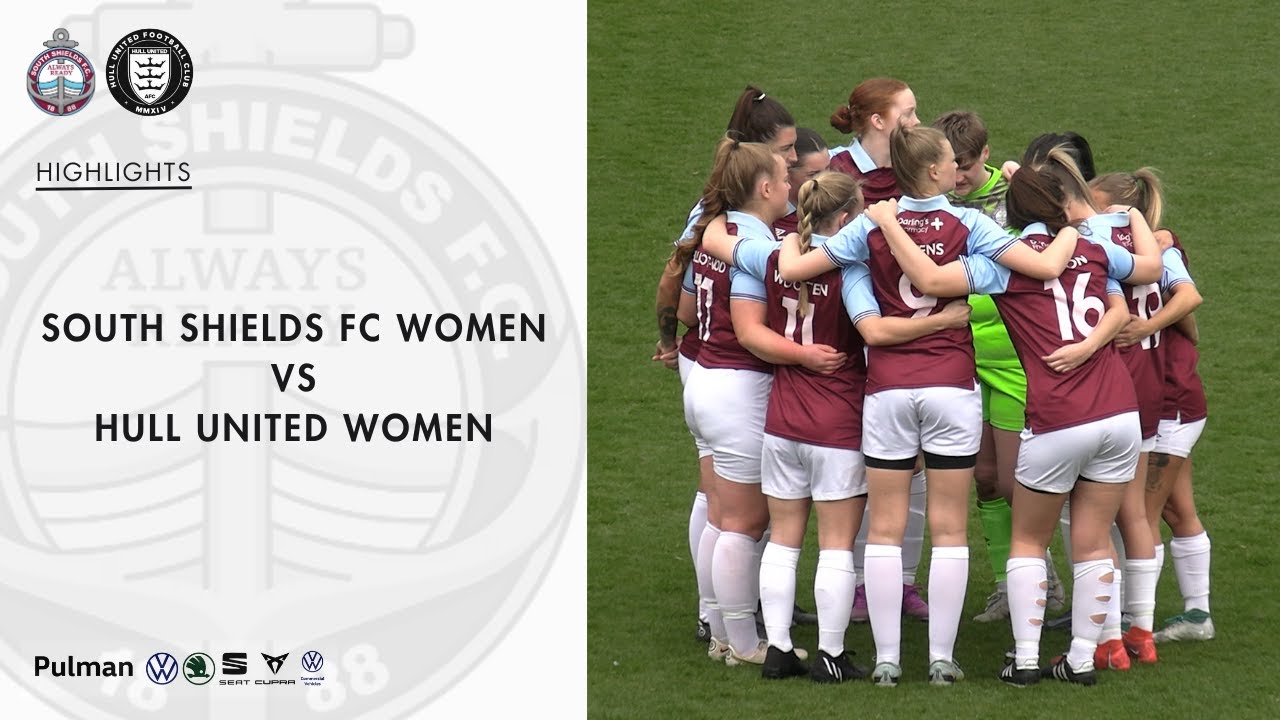Match Highlights | South Shields Women 4-1 Hull United Women | NERWFL Premier Division