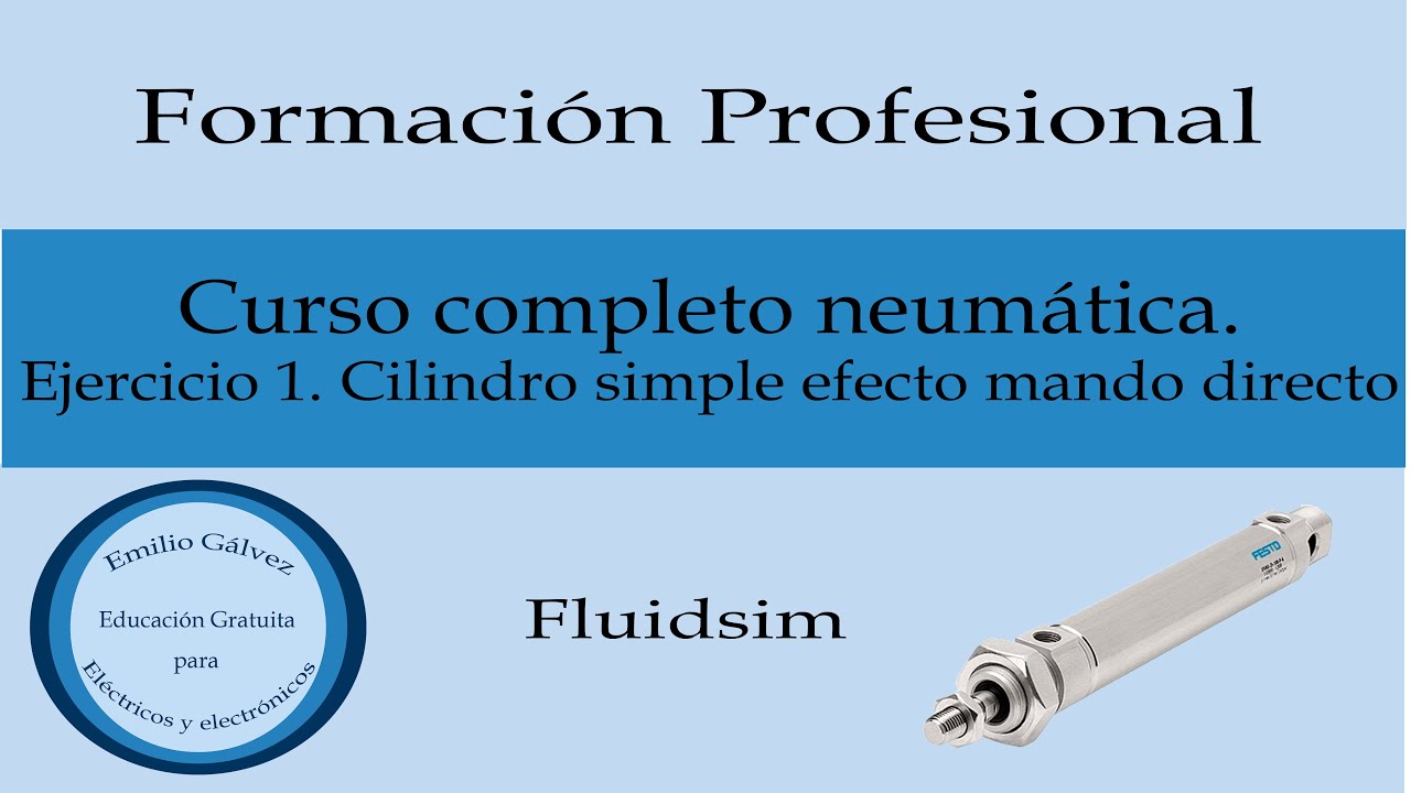 Curso neumatica parte 1  Cilindro simple efecto mando directo