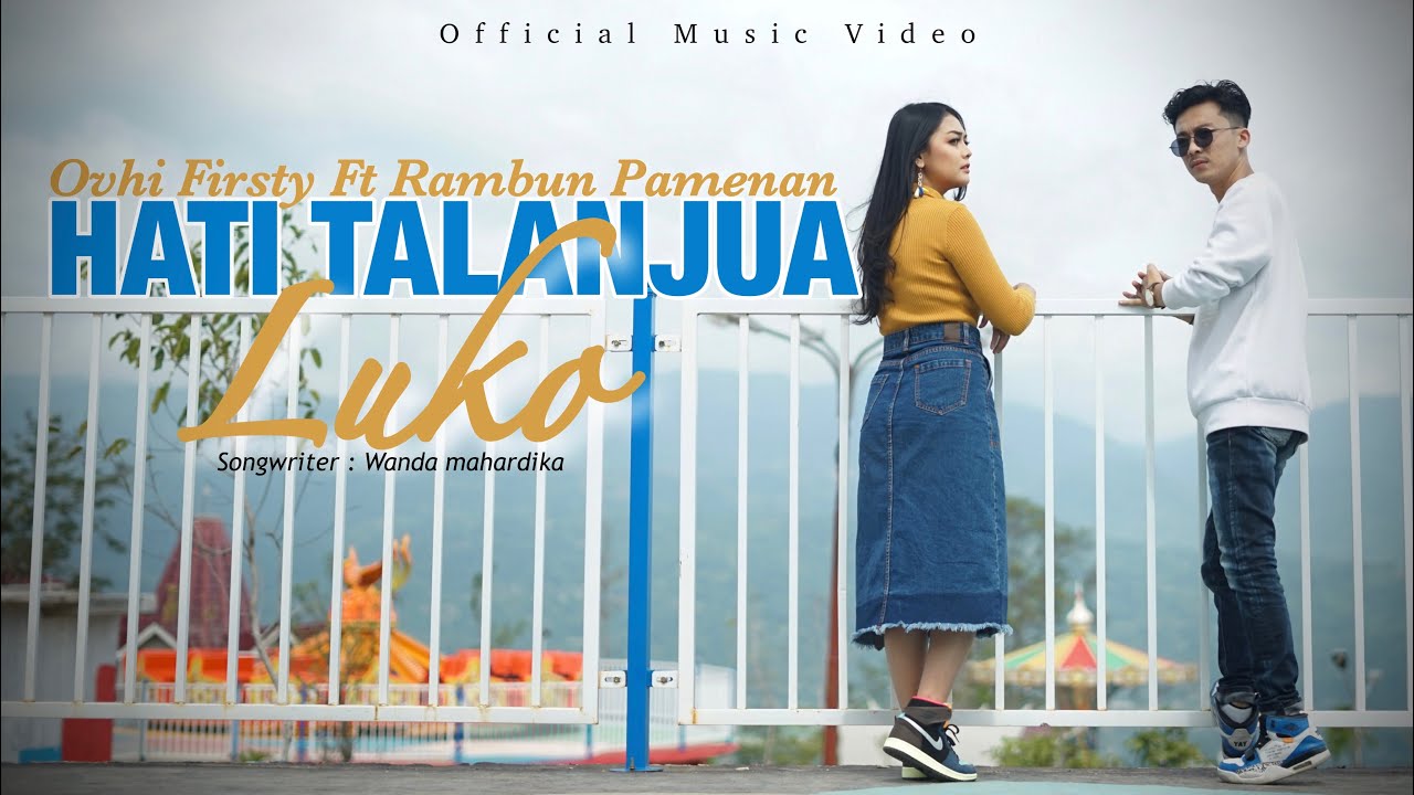 LAGU MINANG TERBARU 2021 | HATI TALANJUA LUKO - RAMBUN PAMENAN Ft. OVHI FIRSTY(OFFICIAL MUSIC VIDEO)