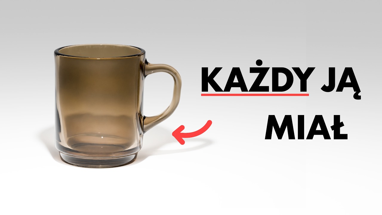 Dlaczego Każdy w Polsce Miał Te Szklankę