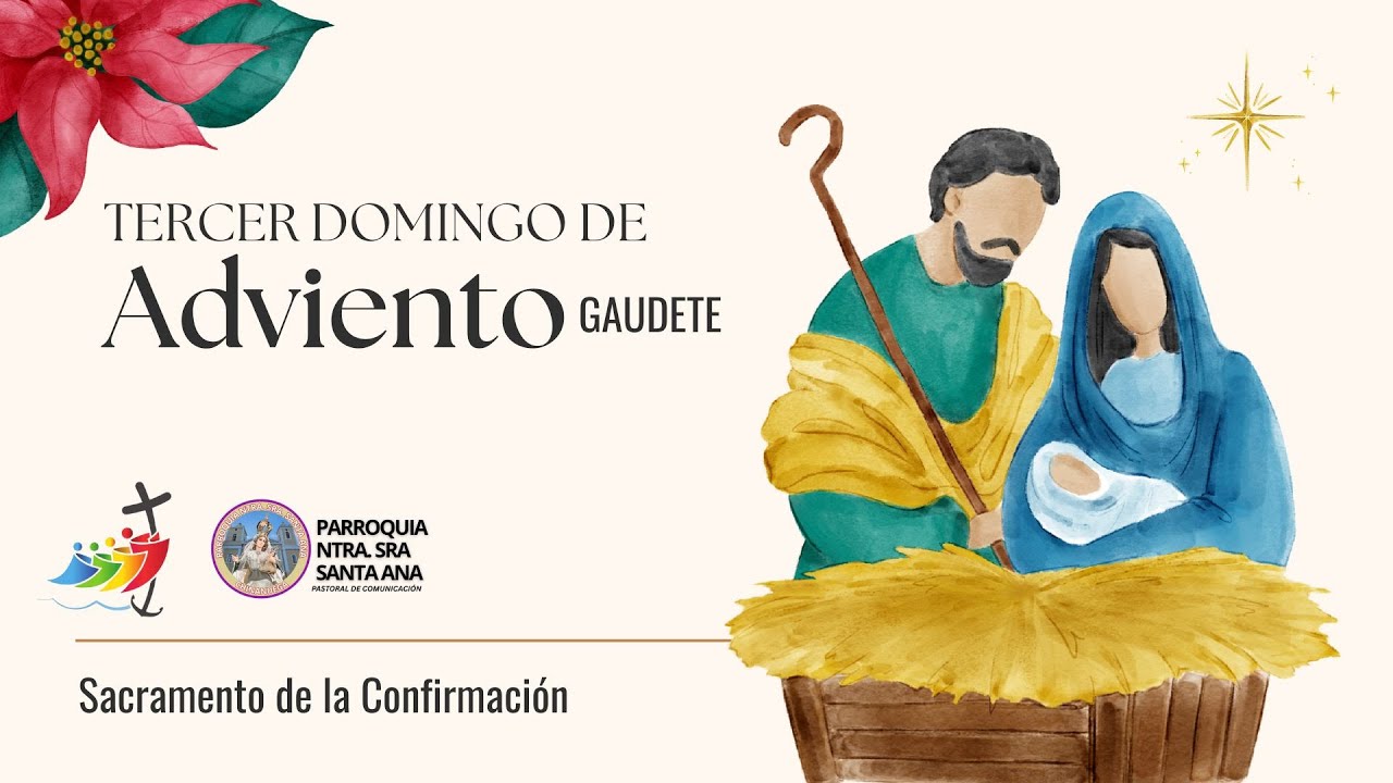 III Domingo de Adviento, Gaudete. Sacramento de la Confirmación.