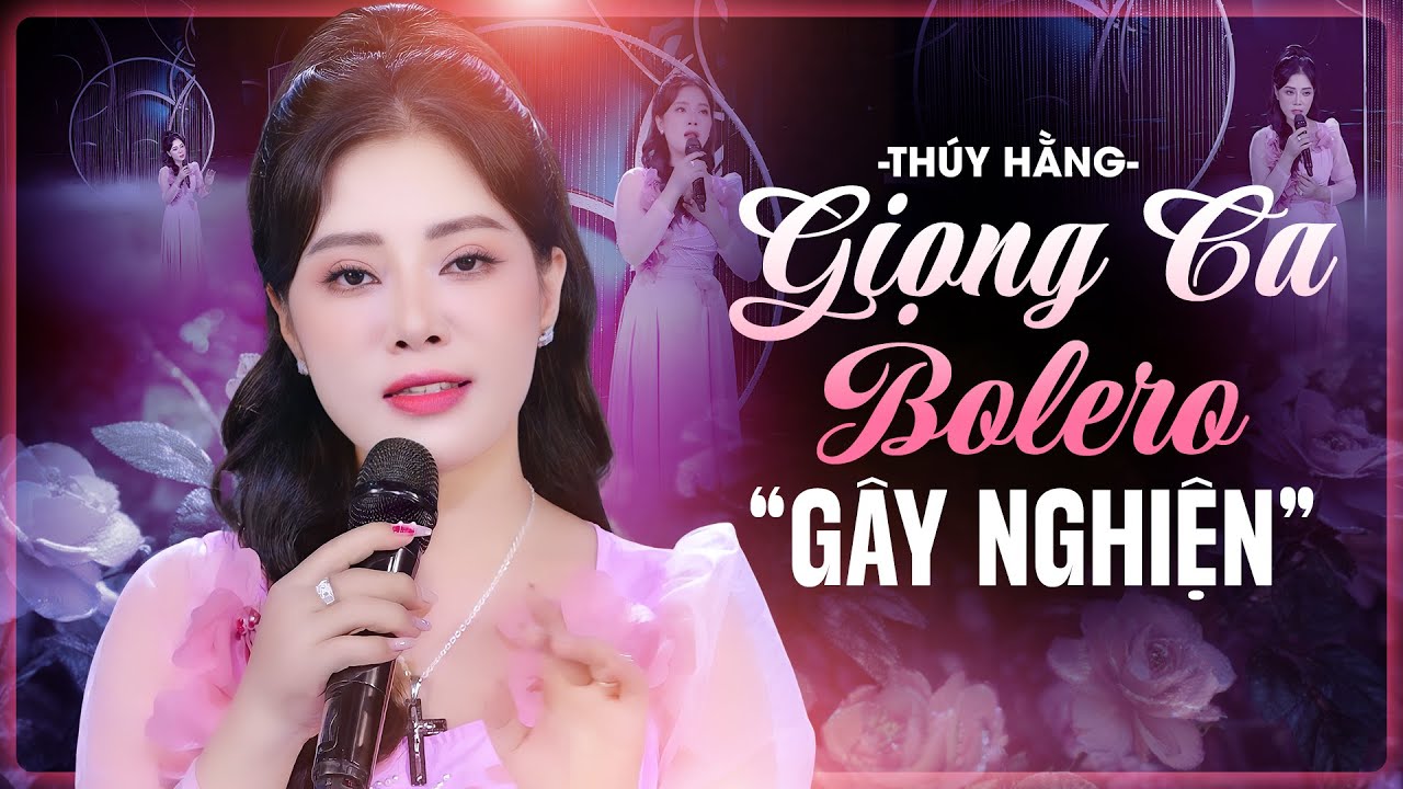 Thúy Hằng - Giọng Ca Bolero Gây Nghiện Triệu Trái Tim Yêu Ca Nhạc | Ca Nhạc Trữ Tình Hay Nhất