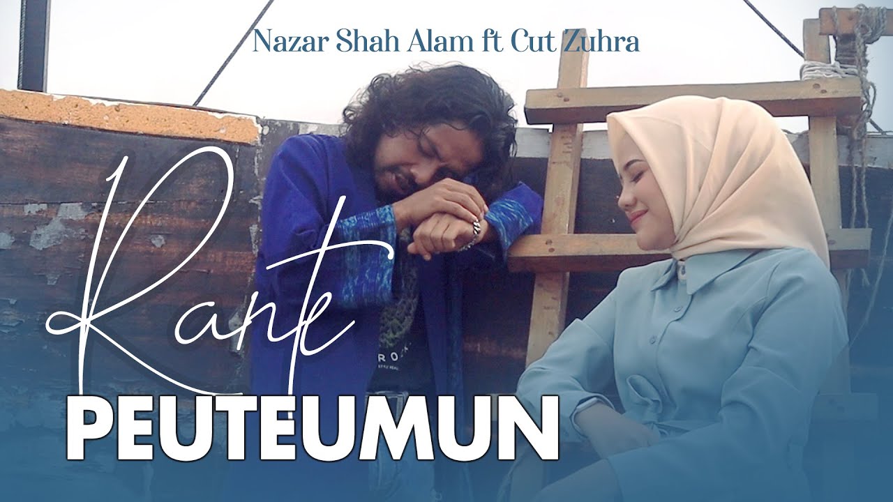 Rante Peuteumun - Nazar Shah Alam ft Cut Zuhra (Official Music Video)