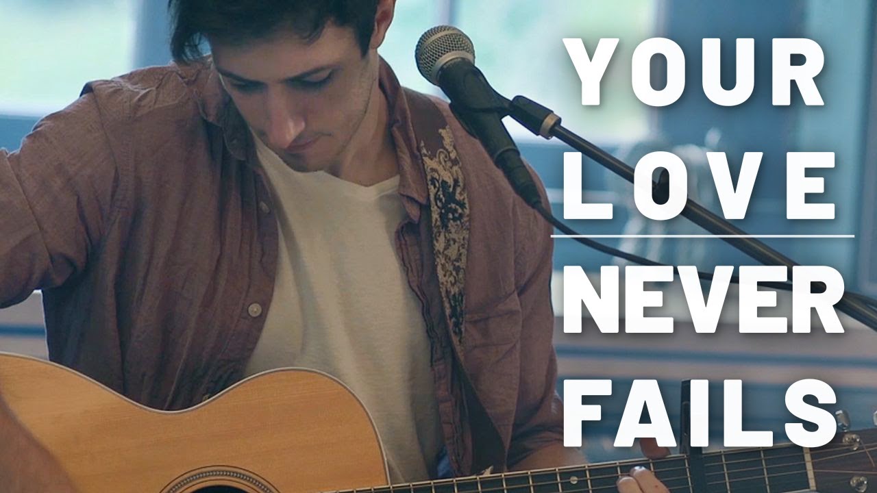 Your Love Never Fails - Jesus Culture (Ty Anderson - Acoustic Cover)