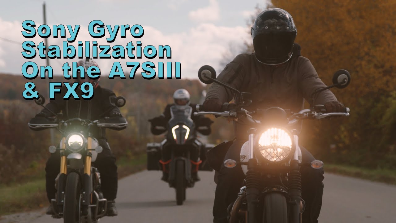 SONY GYRO STABILIZATION - A7SIII & FX9