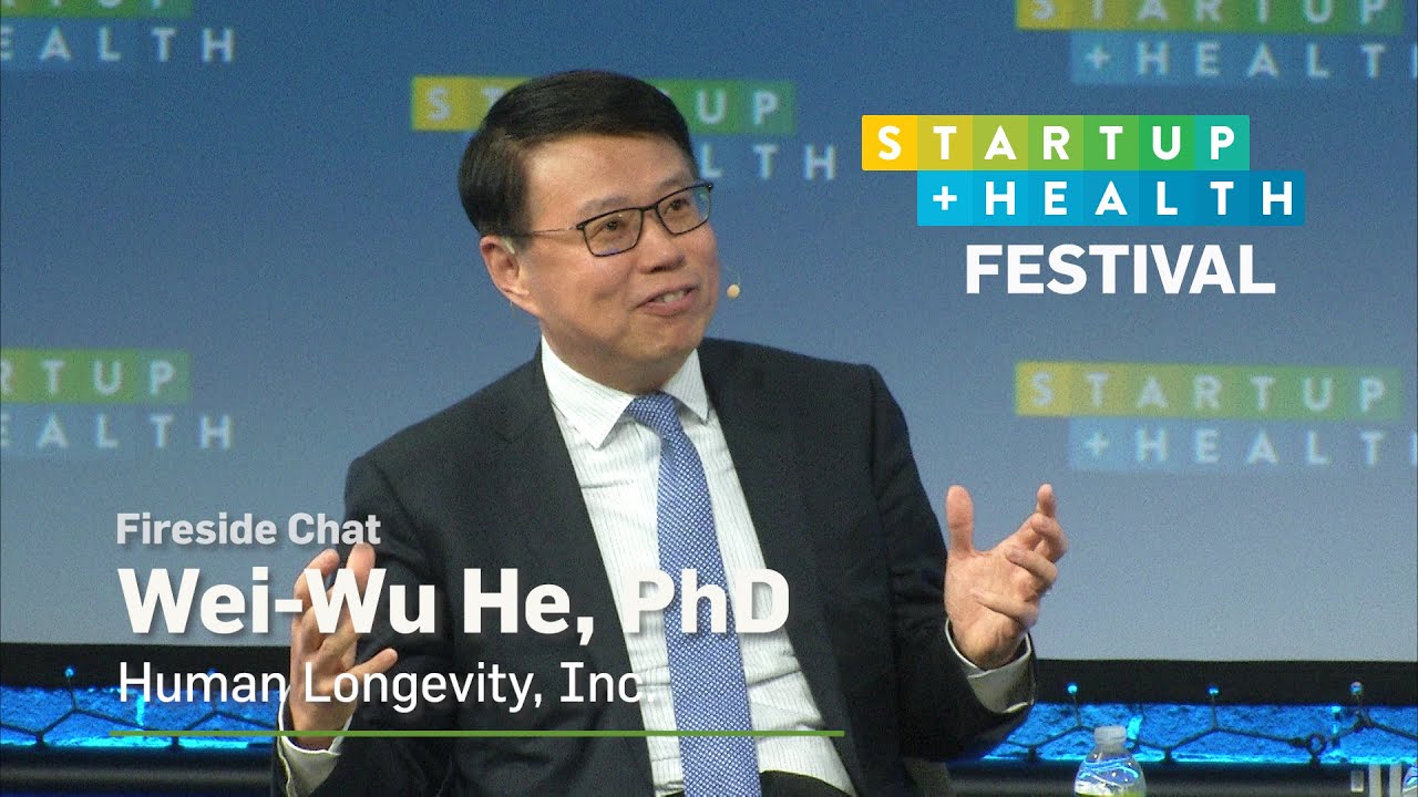 Wei-Wu He, PhD, Human Longevity, Inc - StartUp Health Festival Founder Stories