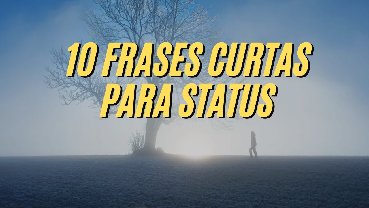10 FRASES CURTAS PARA STATUS - FOTOS WHATSAPP E FACEBOOK
