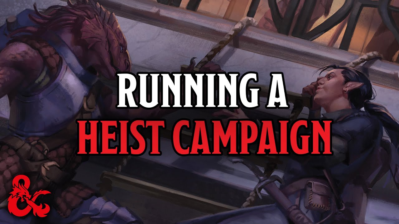 How To Run A Heist Campaign in D&D