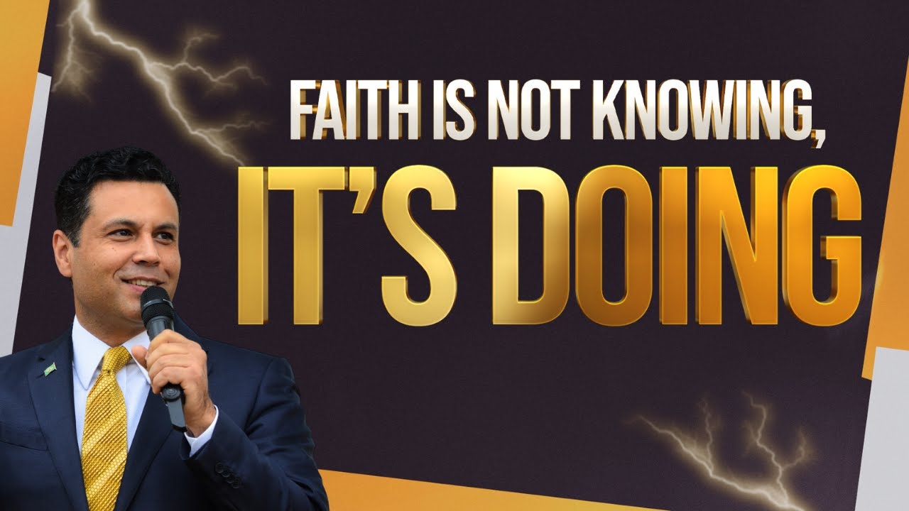 FAITH IS NOT KNOWING, IT'S DOING
