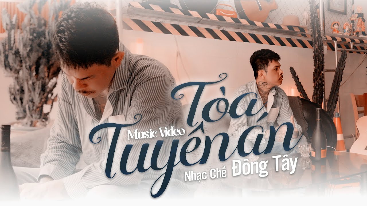 Tòa Tuyên Án (Nhạc Chế) : Đông Tây Cover : Official Music Video