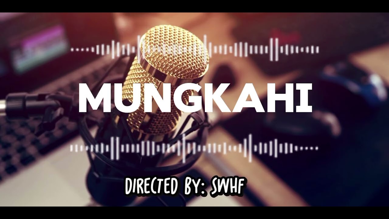 MUNGKAHI - BY: SWHF  JuanAlberto - Rey'R - jmike - Renmar - jeyan - armelia 