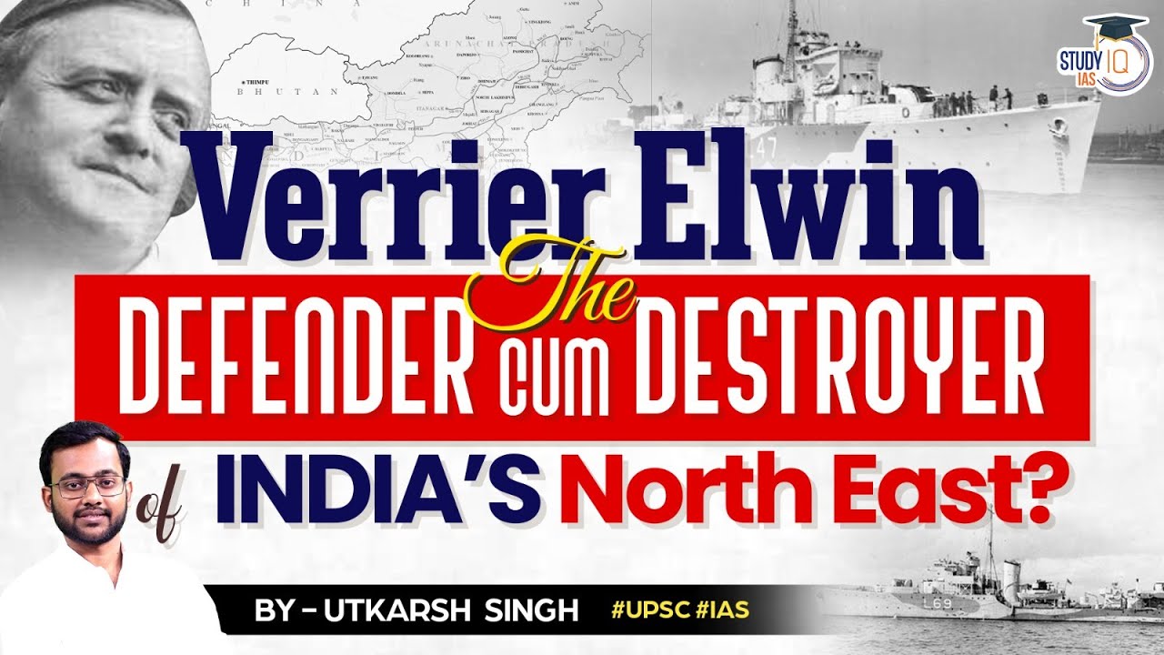 Verrier Elwin - The Angel of Indian Tribals or the Destroyer of NEFA | Anthropology Optional | UPSC