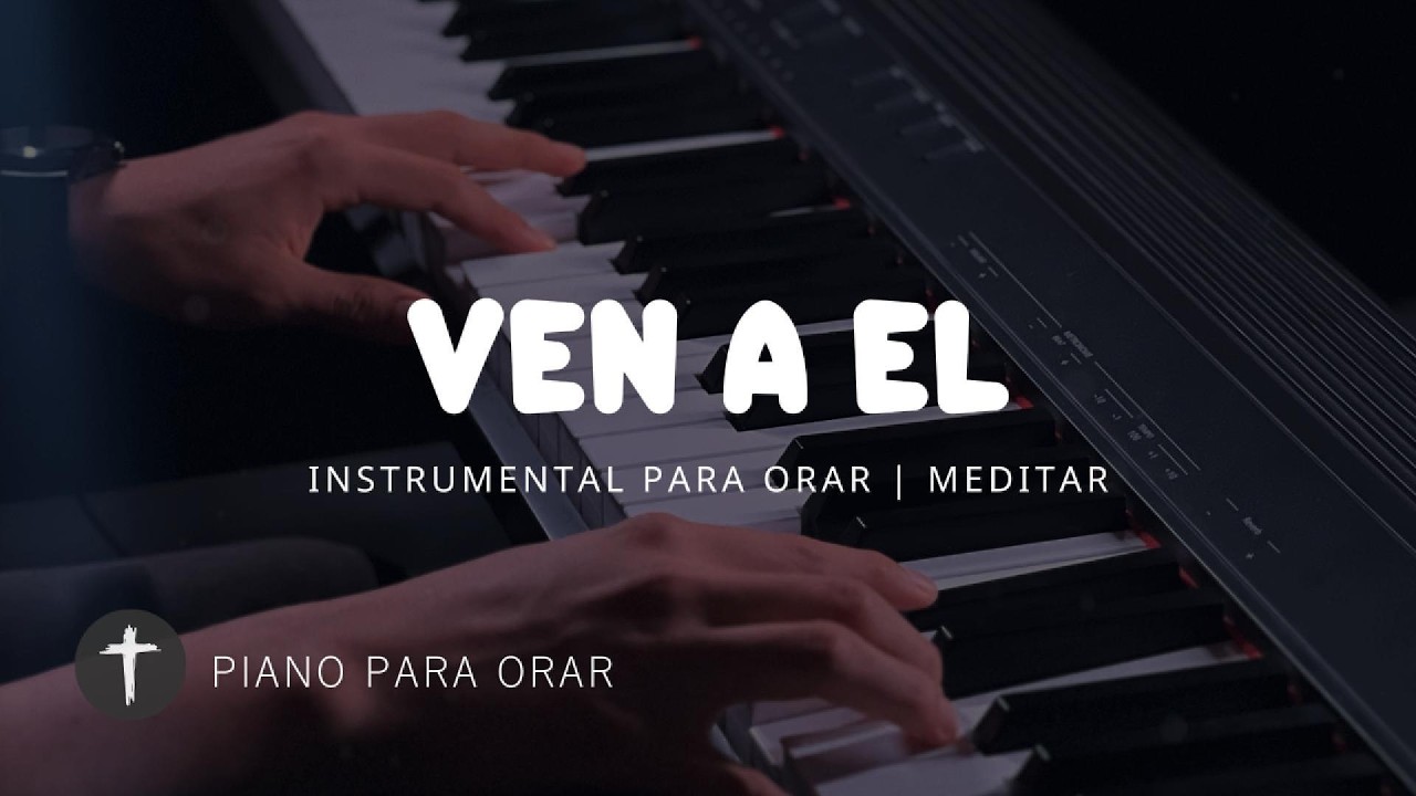MUSICA INSTRUMENTAL PARA ORAR - ALABANZA DE ADORACIÓN - PIANO ADORACION - TE ADORAMOS