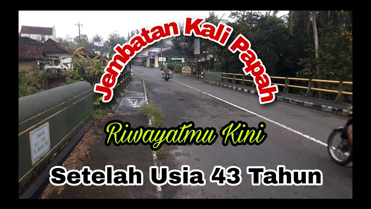 Jembatan Kali Papah, Sentolo, Kulon Progo. Riwayatmu Kini setelah Usia 43 Tahun.