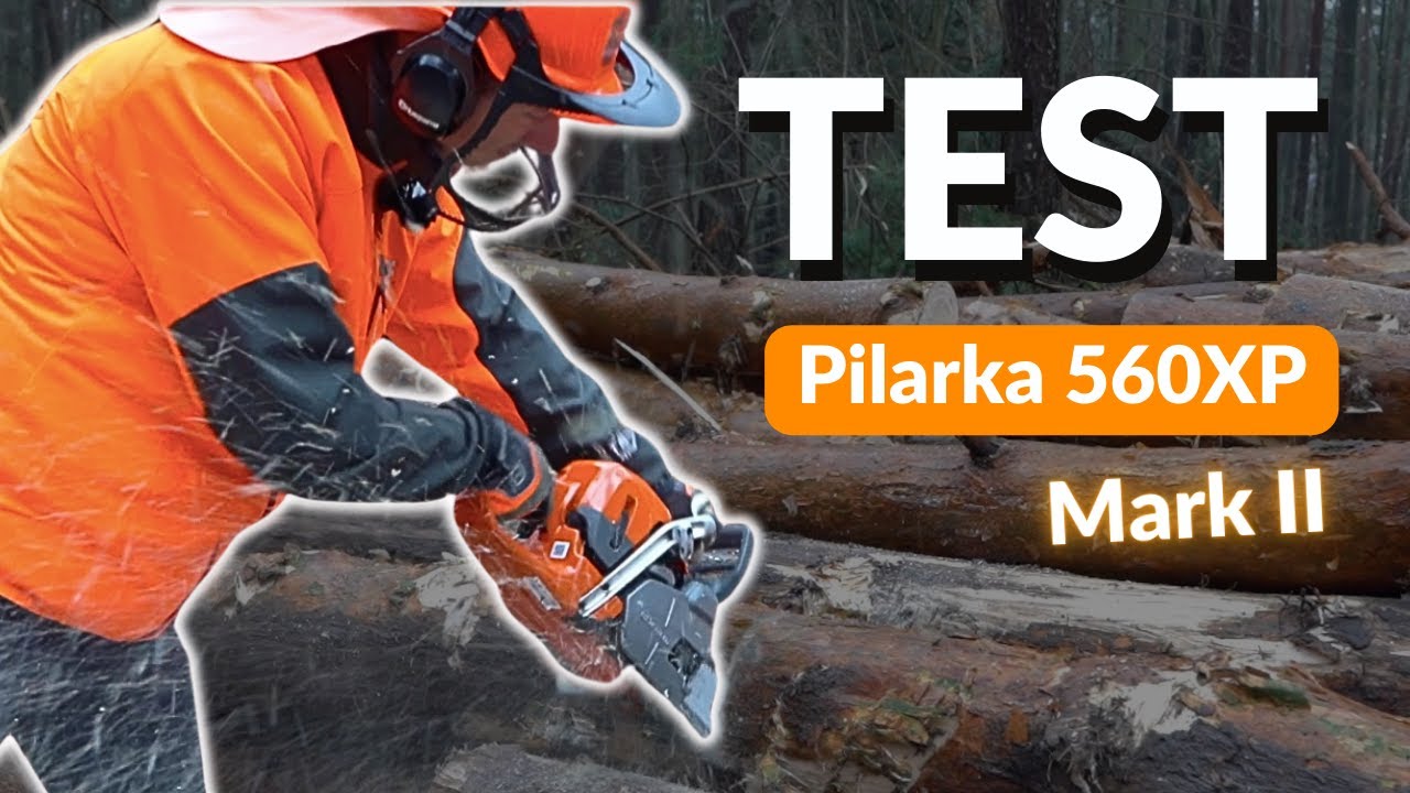 Test pilarki spalinowej 560XP Mark II Husqvarna!