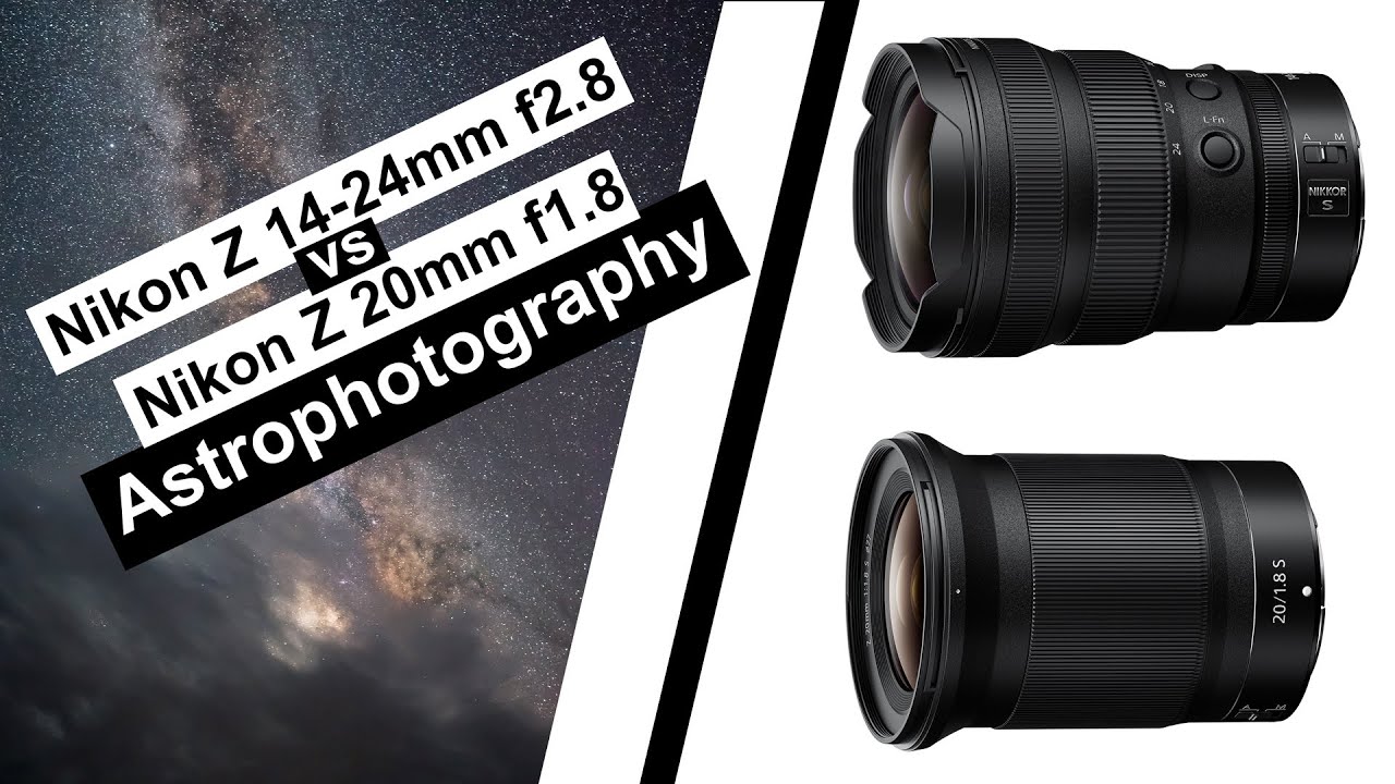 Nikon Z 14-24mm f/2.8 S vs Nikon Z 20mm f/1.8 S Astrophotography Comparison