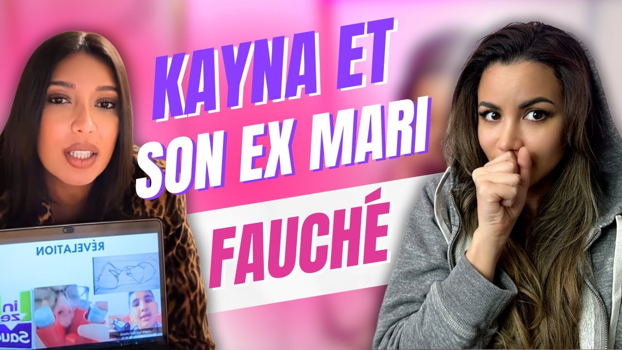 JE REACT SUR L'HISTOIRE DE KAYNA ET SON EX-MARI ! (au secours)