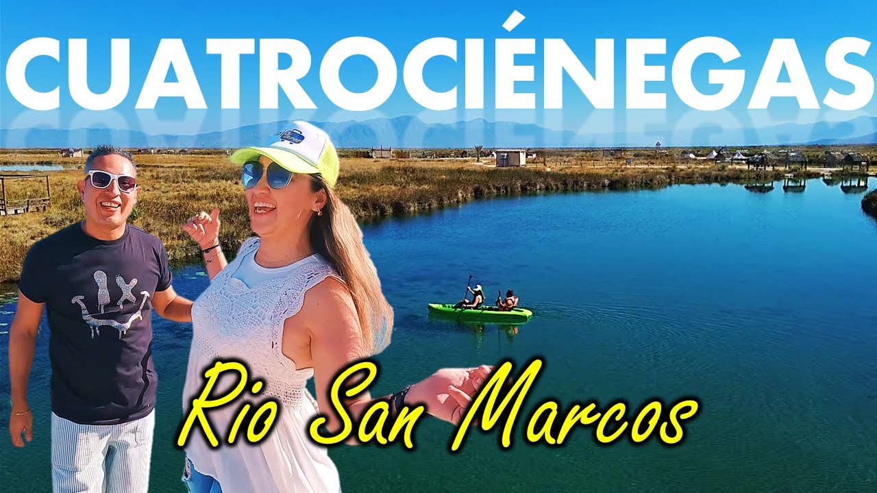 Cuatrociénegas | Rio San marcos antes Rio Mezquite | Que puedes hacer