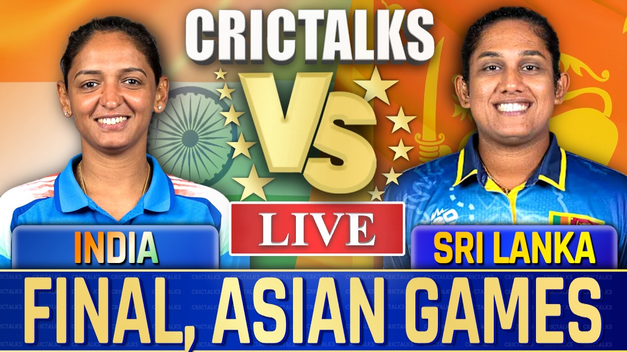 Live: India W vs Sri Lanka W, Final - Asian Games, Cricket Match Today Score Commentary, CricTalks