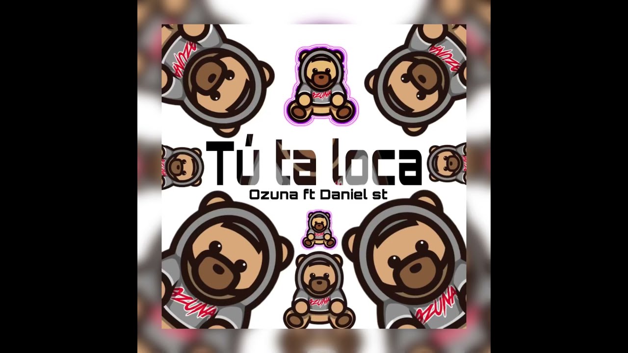 Ozuna - t&uacute; ta loca ft Daniel ST ( audio oficial )