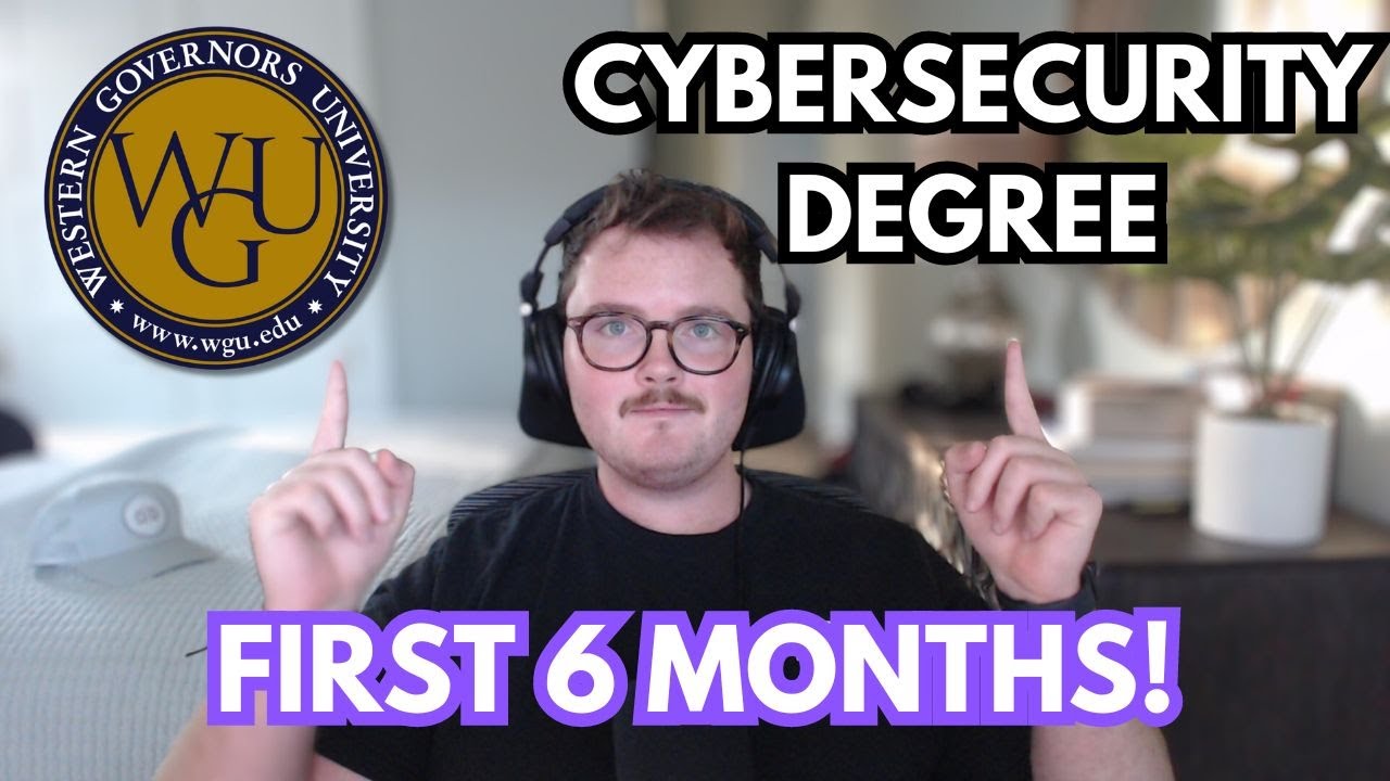 WGU Cyber Degree: First 6 Months!