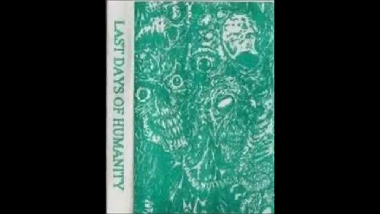 Last Days of Humanity  Human Atrocity  Demo 1993
