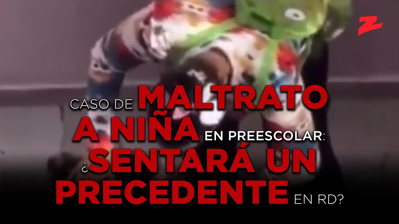 Caso de maltrato a niña en preescolar: ¿sentará un precedente en RD?