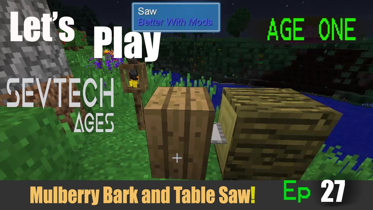 Minecraft Sevtech Ages 2nd Run Ep 27:  Mulberry Bark and the Table Saw