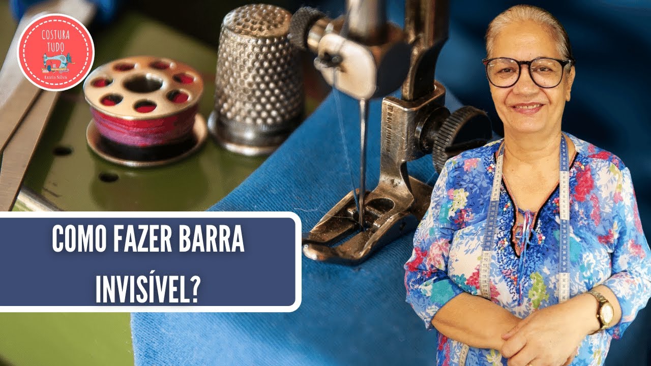 APRENDA A FAZER BARRA INVISÍVEL USANDO MÁQUINA DE COSTURA DOMÉSTICA