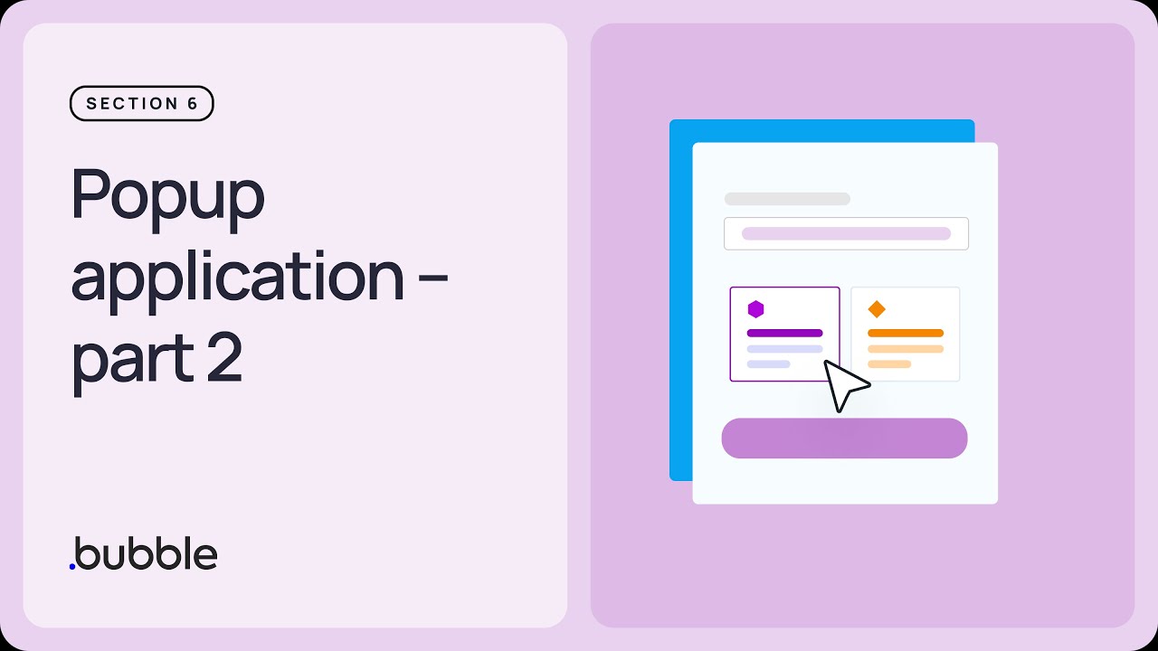 Popup application, part 2: Getting started with Bubble (Lesson 6.7)