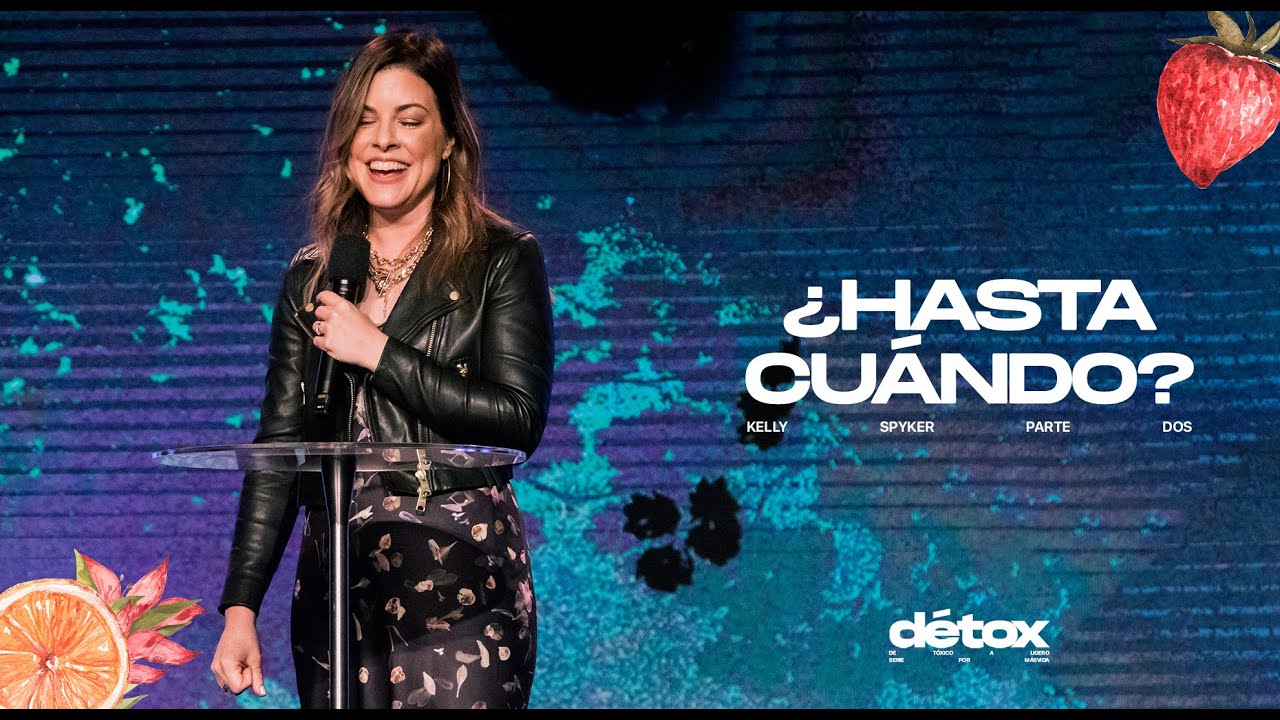 ¿Hasta cuándo? | Détox | Kelly Spyker